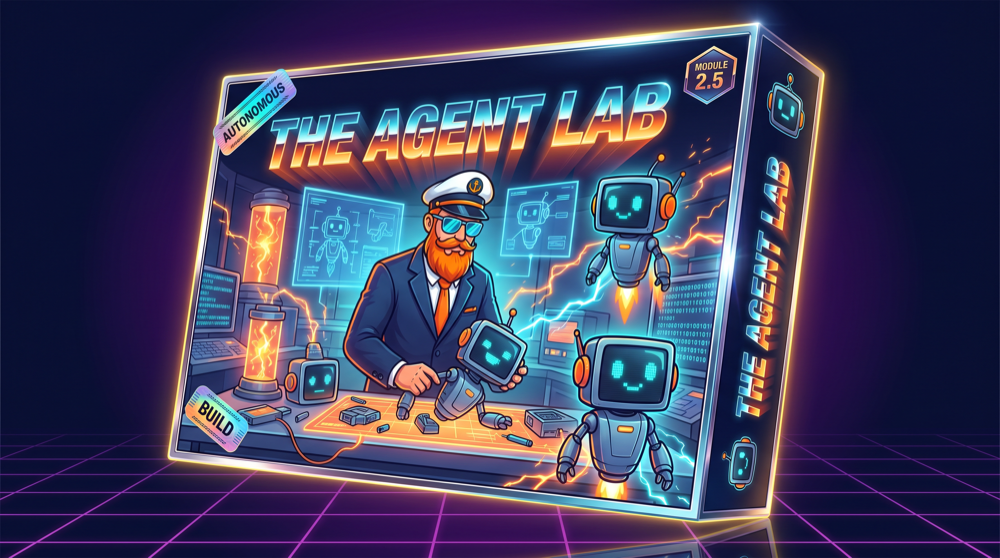 MODULE 2.5: THE AGENT LAB